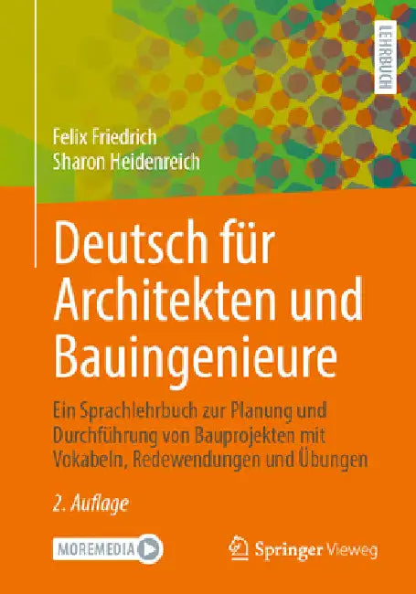 Deutsch Für Architekten Und Bauingenieure: Ein Sprachlehrbuch Zur Planung Und Durchführung Von Bauprojekten Mit Vokabeln, Redewendungen Und Übungen by Felix Friedrich