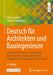 Deutsch Für Architekten Und Bauingenieure: Ein Sprachlehrbuch Zur Planung Und Durchführung Von Bauprojekten Mit Vokabeln, Redewendungen Und Übungen by Felix Friedrich