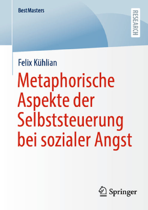 Metaphorische Aspekte Der Selbststeuerung Bei Sozialer Angst by Felix Kühlian