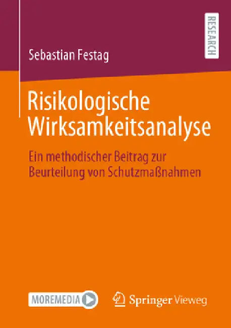 Risikologische Wirksamkeitsanalyse: Ein Methodischer Beitrag Zur Beurteilung Von Schutzmaßnahmen by Sebastian Festag