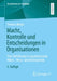 Macht, Kontrolle Und Entscheidungen in Organisationen: Eine Einführung in Organisationale Mikro-, Meso- Und Makropolitik by Thomas Matys