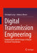 Digital Transmission Engineering: Fundamentals and Techniques of Digital Baseband Transmission by Christoph Lange