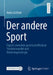 Der Andere Sport: Esports Zwischen Gesellschaftlichem Strukturwandel Und Marketingstrategie by Anna Löchner