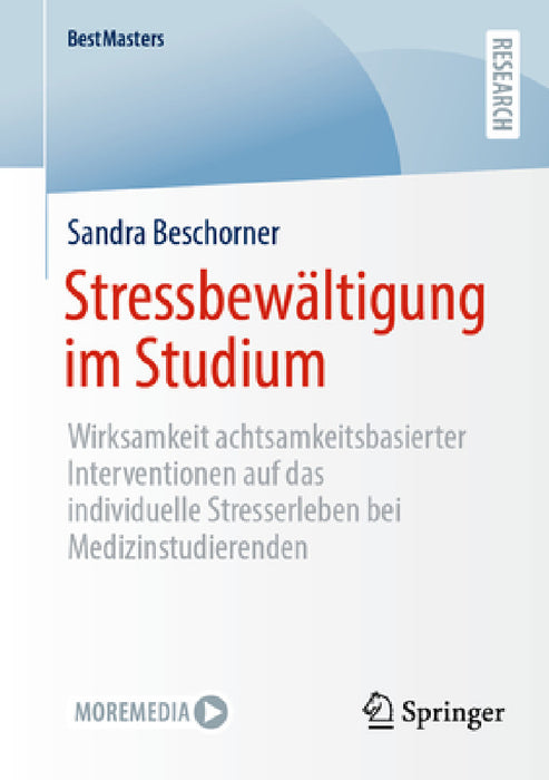 Stressbewältigung Im Studium: Wirksamkeit Achtsamkeitsbasierter Interventionen Auf Das Individuelle Stresserleben Bei Medizinstudierenden by Sandra Beschorner