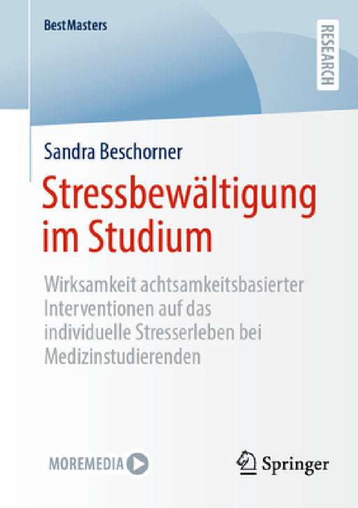 Stressbewältigung Im Studium: Wirksamkeit Achtsamkeitsbasierter Interventionen Auf Das Individuelle Stresserleben Bei Medizinstudierenden by Sandra Beschorner
