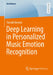 Deep Learning in Personalized Music Emotion Recognition by Yannik Venohr