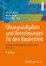 Übungsaufgaben Und Berechnungen Für Den Baubetrieb: Klausurvorbereitung Mit Ausführlichen Lösungen by Thomas Krause