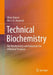 Technical Biochemistry: The Biochemistry and Industrial Use of Natural Products by Oliver Kayser