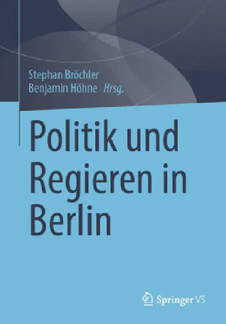 Politik Und Regieren in Berlin by Stephan Bröchler