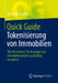 Quick Guide Tokenisierung Von Immobilien: Wie Blockchain-Technologie Den Immobilienmarkt Nachhaltig Verändert by Christoph Straube