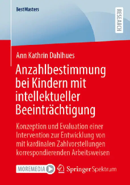 Anzahlbestimmung Bei Kindern Mit Intellektueller Beeinträchtigung: Konzeption Und Evaluation Einer Intervention Zur Entwicklung Von Mit Kardinalen Zah by Ann Kathrin Dahlhues