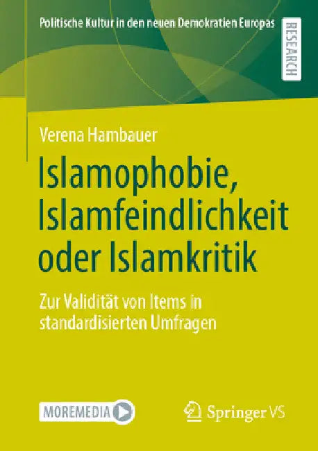 Islamophobie, Islamfeindlichkeit Oder Islamkritik: Zur Validität Von Items in Standardisierten Umfragen by Verena Hambauer