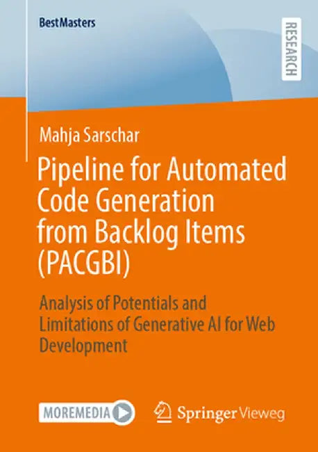 Pipeline for Automated Code Generation from Backlog Items (Pacgbi): Analysis of Potentials and Limitations of Generative AI for Web Development by Mahja Sarschar