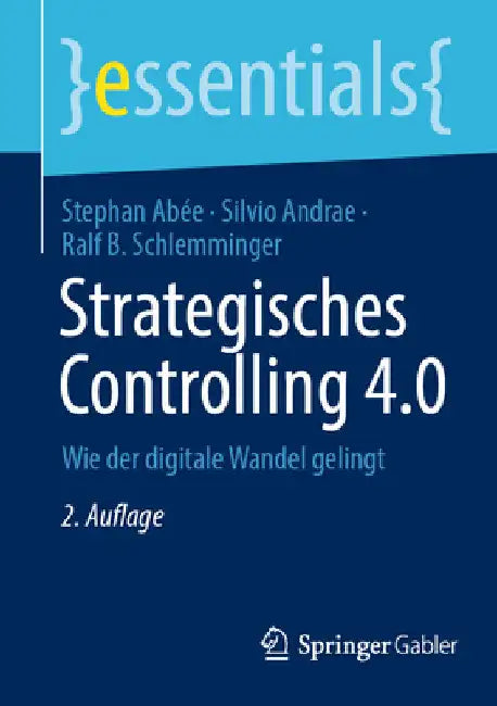 Strategisches Controlling 4.0: Wie Der Digitale Wandel Gelingt by Stephan Abée