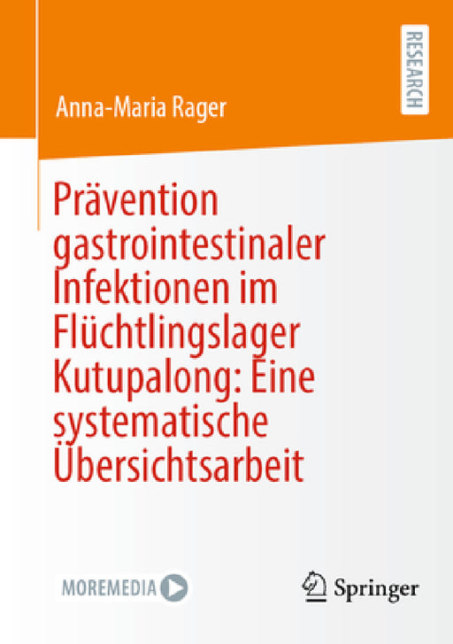 Prävention gastrointestinaler Infektionen im Flüchtlingslager Kutupalong: Eine systematische Übersichtsarbeit by Anna-Maria Rager