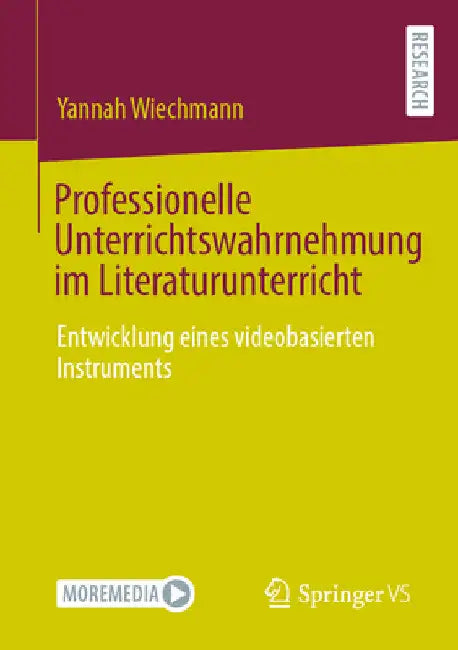 Professionelle Unterrichtswahrnehmung Im Literaturunterricht: Entwicklung Eines Videobasierten Instruments by Yannah Wiechmann