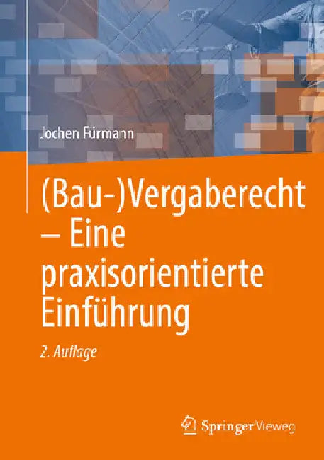 (Bau-)Vergaberecht - Eine Praxisorientierte Einführung by Jochen Fürmann