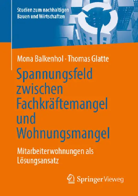 Spannungsfeld Zwischen Fachkräftemangel Und Wohnungsmangel: Mitarbeiterwohnungen ALS Lösungsansatz by Mona Balkenhol