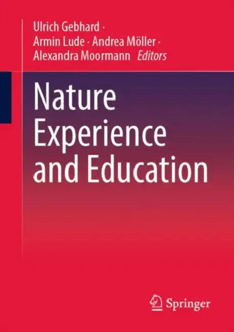 Nature Experience and Education by Ulrich Gebhard