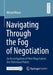 Navigating Through the Fog of Negotiation: An Investigation of How Negotiators Use Reference Points by Michel Mann