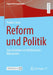 Reform Und Politik: Zum Scheitern Von Reformen in Ministerien by Pauline Boos