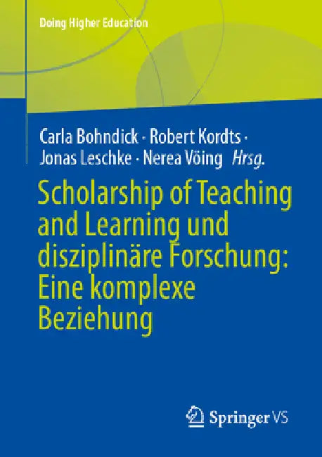 Scholarship of Teaching and Learning Und Disziplinäre Forschung: Eine Komplexe Beziehung by Carla Bohndick, Robert Kordts, Jonas Leschke