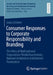 Consumer Responses to Corporate Responsibility and Branding: The Roles of Multinational Corporations' Media Investments, National Institutions and Int by Lukas Zimmer