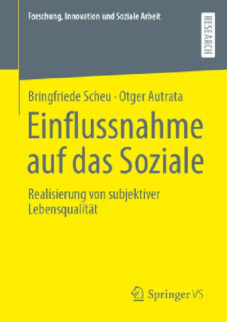 Einflussnahme Auf Das Soziale: Realisierung Von Subjektiver Lebensqualität by Bringfriede Scheu