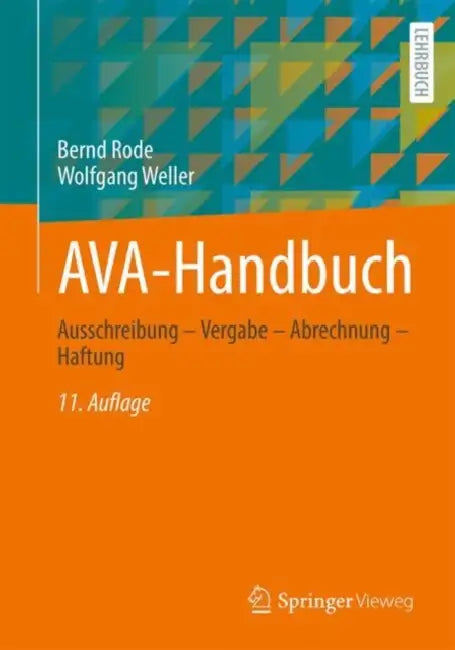 Ava-Handbuch: Ausschreibung - Vergabe - Abrechnung - Haftung by Bernd Rode, Wolfgang Weller