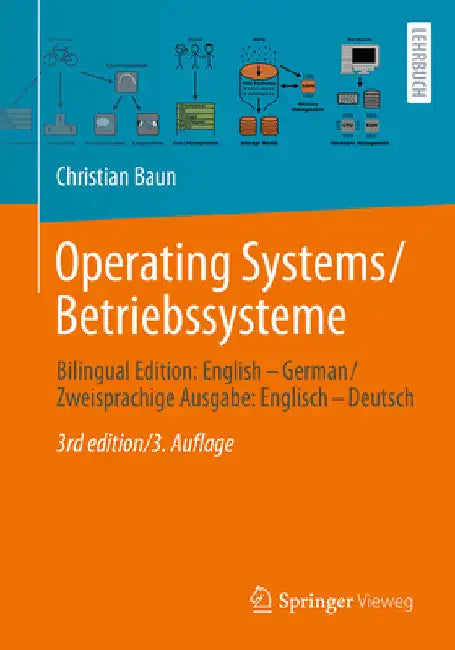 Operating Systems / Betriebssysteme: Bilingual Edition: English - German / Zweisprachige Ausgabe: Englisch - Deutsch by Christian Baun