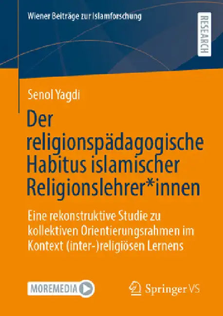 Der Religionspädagogische Habitus Islamischer Religionslehrer*innen: Eine Rekonstruktive Studie Zu Kollektiven Orientierungsrahmen Im Kontext (Inter-) by Senol Yagdi