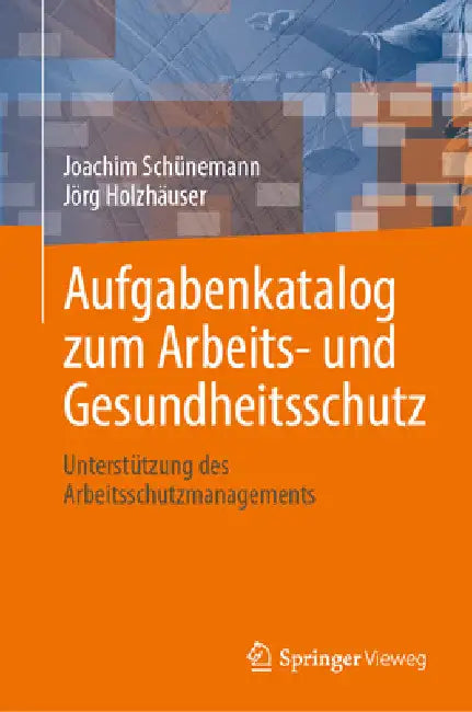 Aufgabenkatalog Zum Arbeits- Und Gesundheitsschutz: Unterstützung Des Arbeitsschutzmanagements by Joachim Schünemann