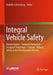 Integral Vehicle Safety: Biomechanics - Accident Prevention - Occupant Protection - Sensors - Vehicle Safety in the Development Process by Rodolfo Schöneburg