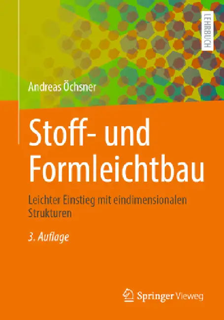 Stoff- Und Formleichtbau: Leichter Einstieg Mit Eindimensionalen Strukturen by Andreas Öchsner