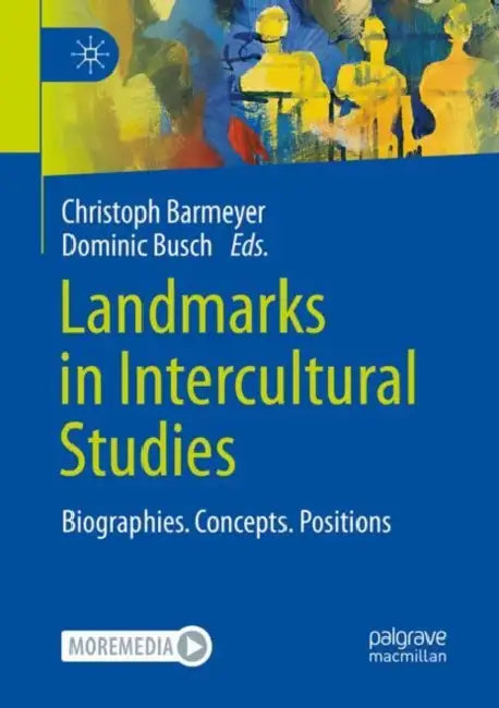 Landmarks in Intercultural Studies: Biographies. Concepts. Positions by Christoph Barmeyer