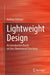 Lightweight Design: An Introduction Based on One-Dimensional Structures by Andreas Öchsner