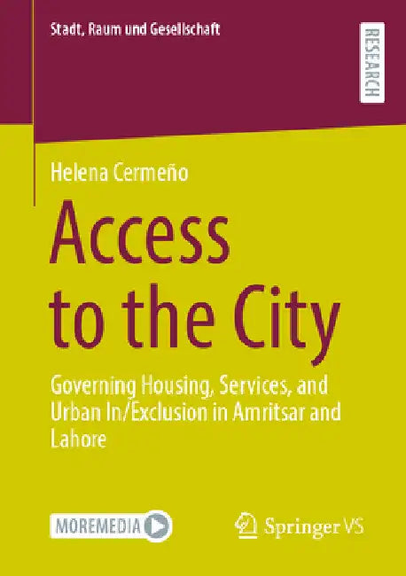 Access to the City: Governing Housing, Services, and Urban In/Exclusion in Amritsar and Lahore by Helena Cermeño