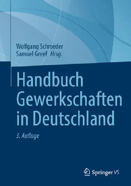 Handbuch Gewerkschaften in Deutschland by Wolfgang Schroeder