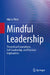 Mindful Leadership: Theoretical Foundations, Self-Leadership and Practical Implications by Nikola Plohr
