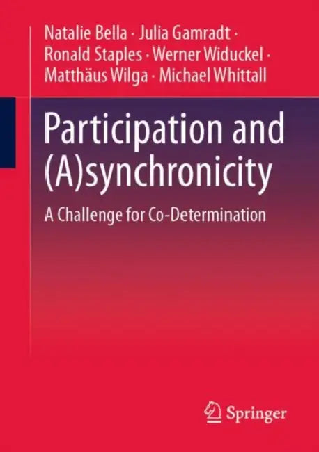 Participation and (A)synchronicity: A Challenge for Co-Determination by Natalie Bella