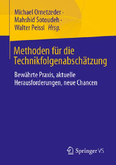 Methoden Für Die Technikfolgenabschätzung: Bewährte Praxis, Aktuelle Herausforderungen, Neue Chancen by Michael Ornetzeder