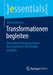 Transformationen Begleiten: Mit Starker Führung Und Klarer Kommunikation Den Wandel Gestalten by Andrea Montua