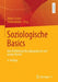 Soziologische Basics: Eine Einführung Für Pädagogische Und Soziale Berufe by Albert Scherr, Stefan Müller