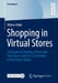Shopping in Virtual Stores: An Empirical Analysis of Customer Experience and Gen Z's Intention to Use Virtual Stores by Milena Hake