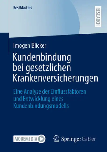Kundenbindung Bei Gesetzlichen Krankenversicherungen: Eine Analyse Der Einflussfaktoren Und Entwicklung Eines Kundenbindungsmodells by Imogen Blicker