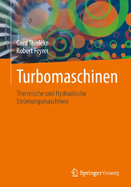 Turbomaschinen: Thermische Und Hydraulische Strömungsmaschinen by Gerd Thieleke, Robert Feyrer