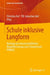 Schule Inklusive Langform: Beiträge Der Wissenschaftlichen Begleitforschung Zum Schulversuch Primus by Christina Huf, Till-Sebastian Idel