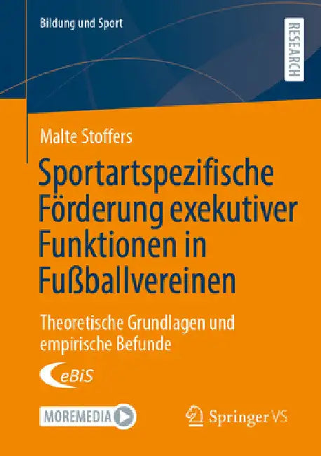 Sportartspezifische Förderung Exekutiver Funktionen in Fußballvereinen: Theoretische Grundlagen Und Empirische Befunde by Malte Stoffers