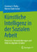 Künstliche Intelligenz in Der Sozialen Arbeit: Potenziale, Herausforderungen Und Ethik Im Digitalen Zeitalter by Christina S. Plafky
