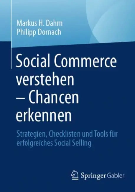 Social Commerce Verstehen - Chancen Erkennen: Strategien, Checklisten Und Tools Für Erfolgreiches Social Selling by Markus H. Dahm, Philipp Dornach